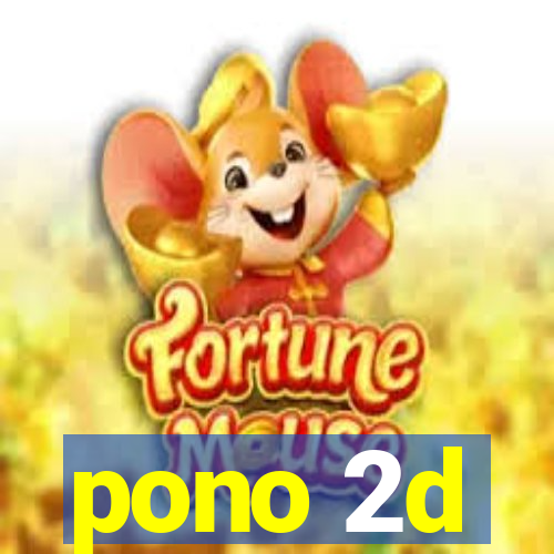 pono 2d